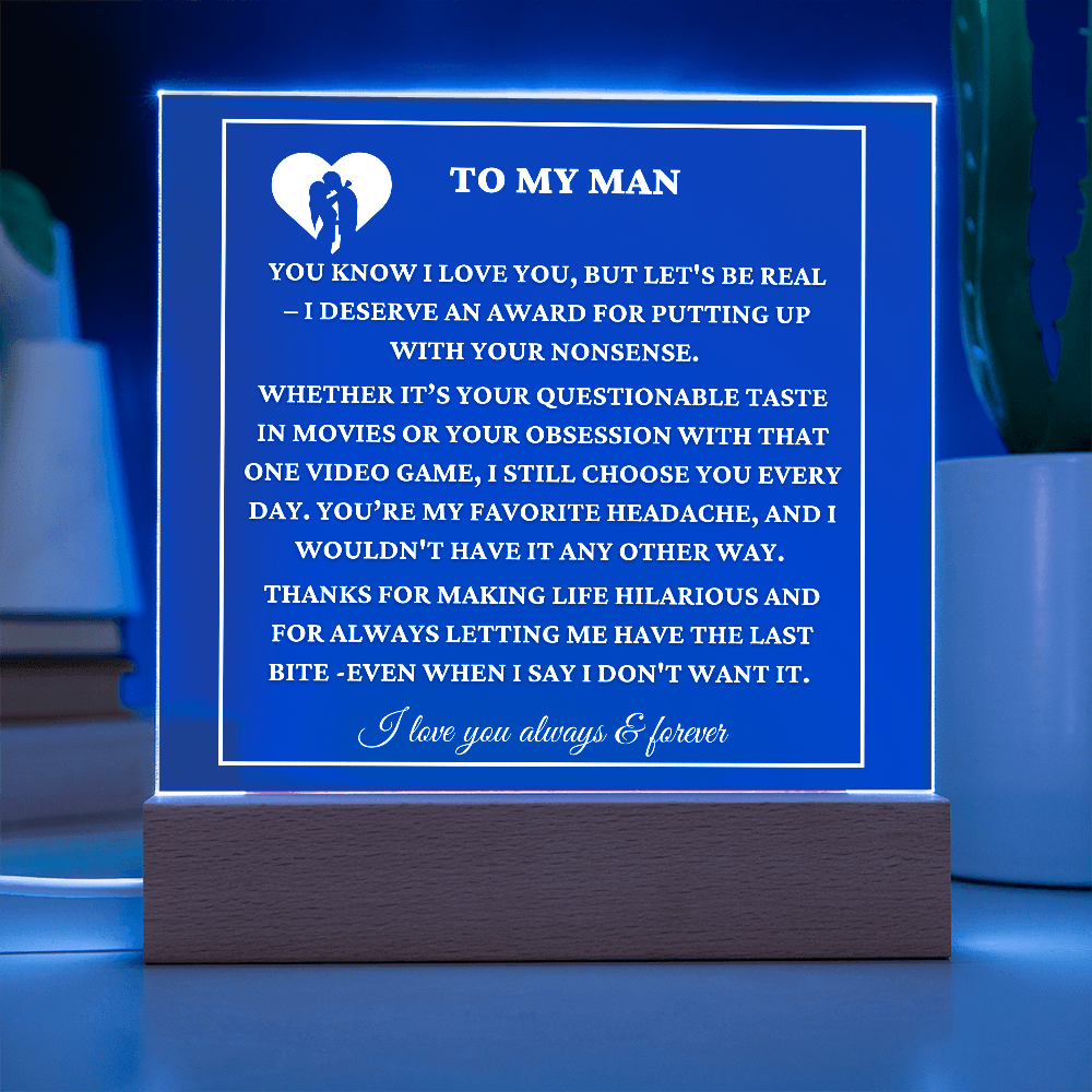 ALMOST SOLD OUT - TO MY LOVELY MAN- Acrylic Plaque
