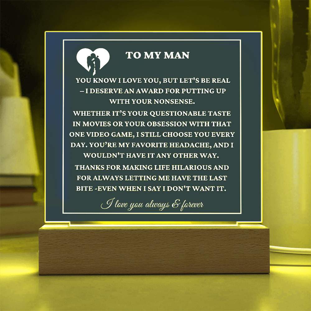 ALMOST SOLD OUT - TO MY LOVELY MAN- Acrylic Plaque