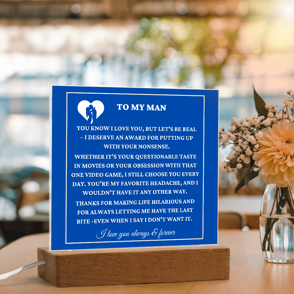ALMOST SOLD OUT - TO MY LOVELY MAN- Acrylic Plaque