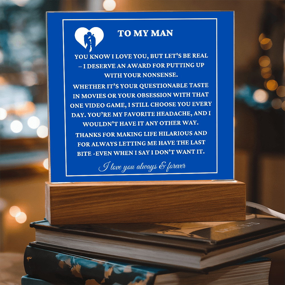 ALMOST SOLD OUT - TO MY LOVELY MAN- Acrylic Plaque