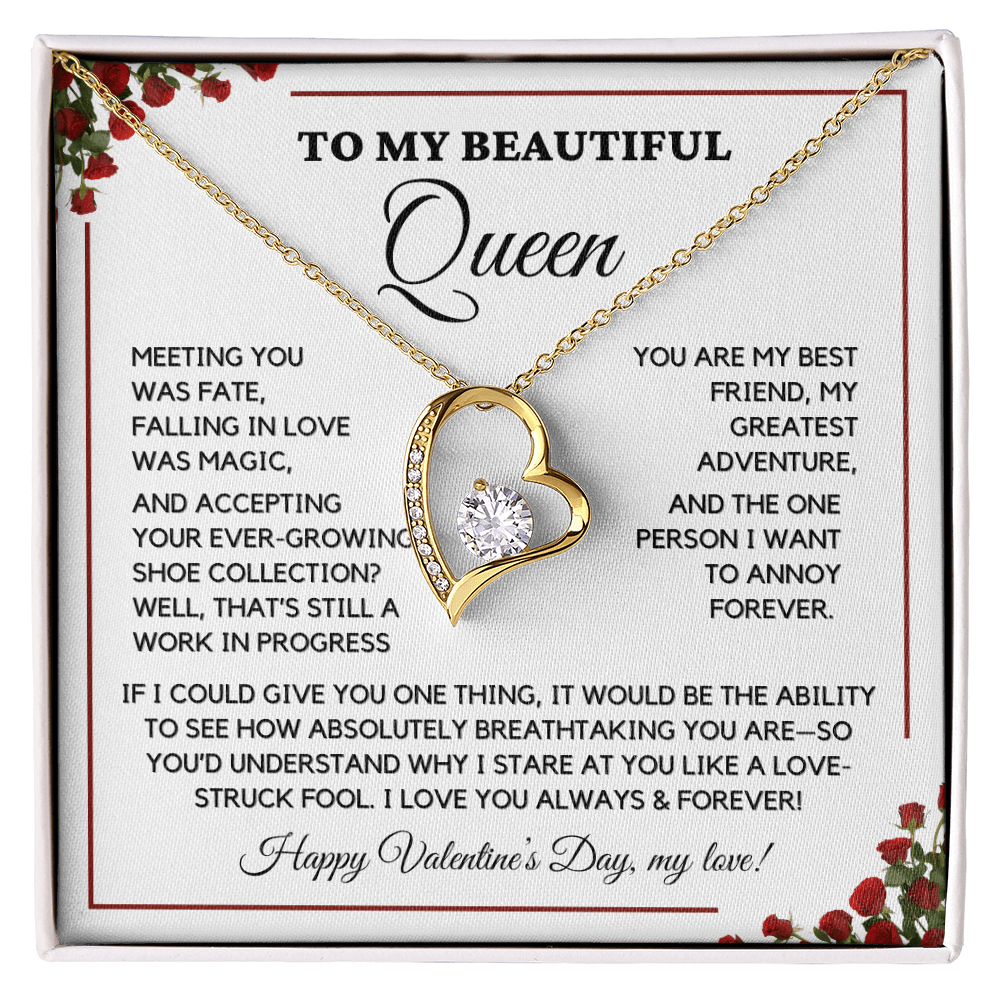 To My Beautiful Queen - I Love You Always - Valentine's Gift-Love