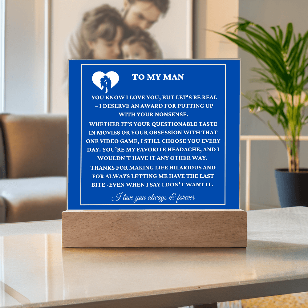 ALMOST SOLD OUT - TO MY LOVELY MAN- Acrylic Plaque