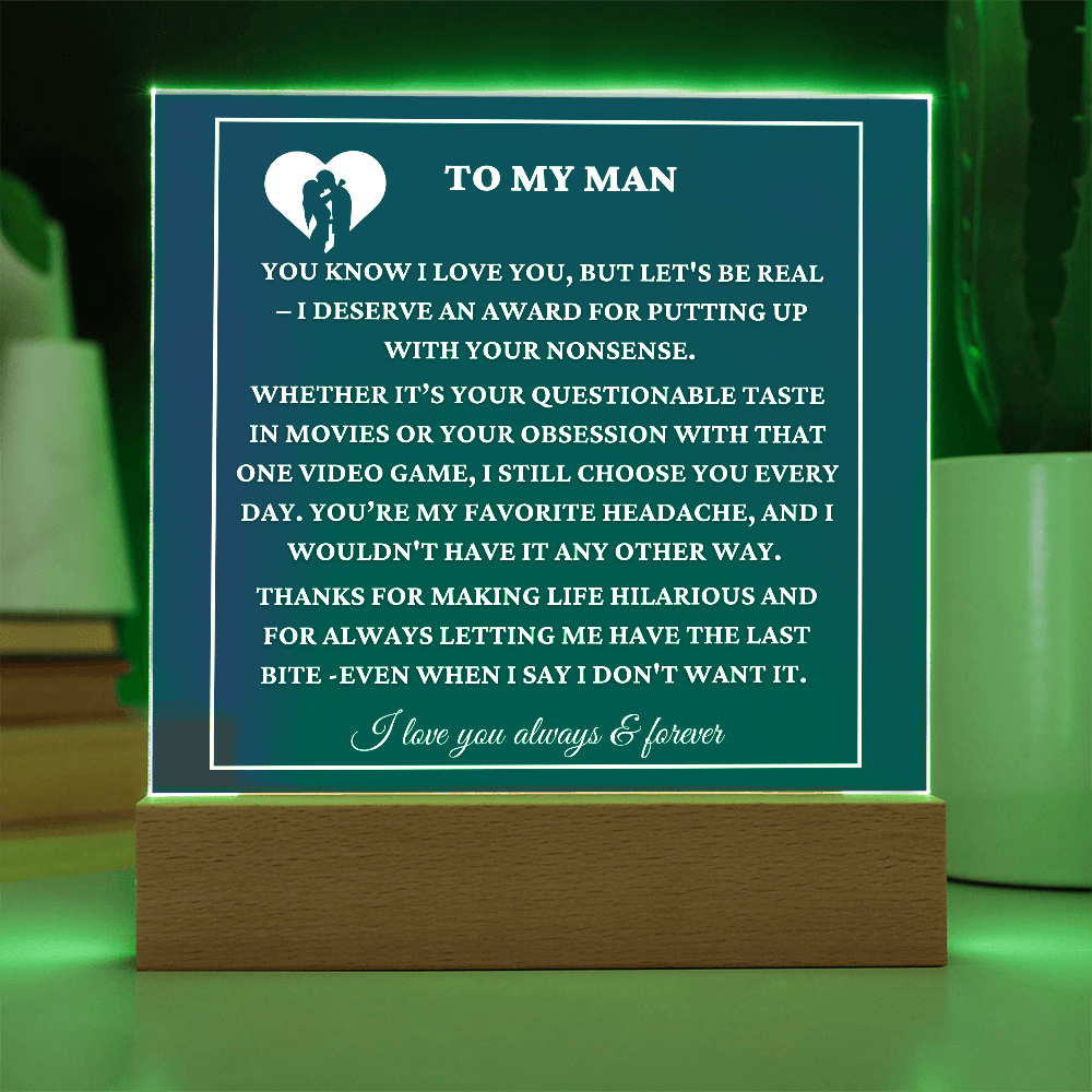 ALMOST SOLD OUT - TO MY LOVELY MAN- Acrylic Plaque