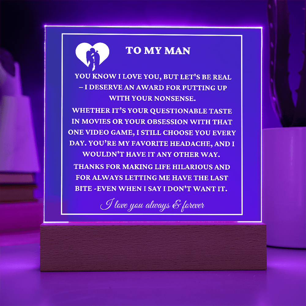 ALMOST SOLD OUT - TO MY LOVELY MAN- Acrylic Plaque