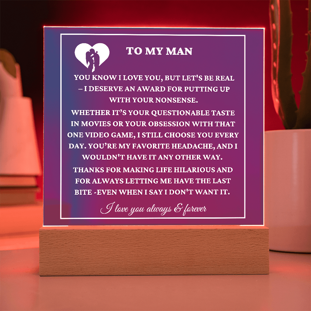 ALMOST SOLD OUT - TO MY LOVELY MAN- Acrylic Plaque
