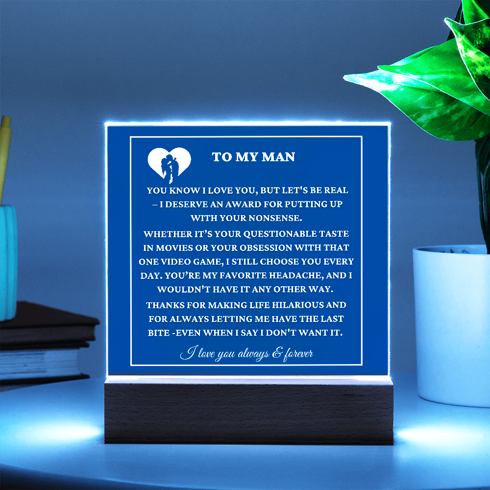 ALMOST SOLD OUT - TO MY LOVELY MAN- Acrylic Plaque