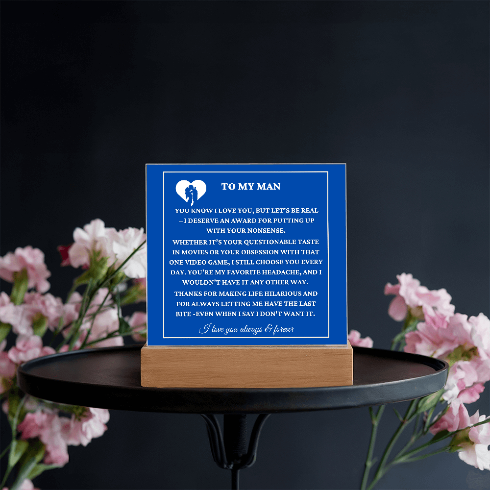 ALMOST SOLD OUT - TO MY LOVELY MAN- Acrylic Plaque