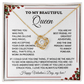To My Beautiful Queen - I Love You Always - Valentine's Gift