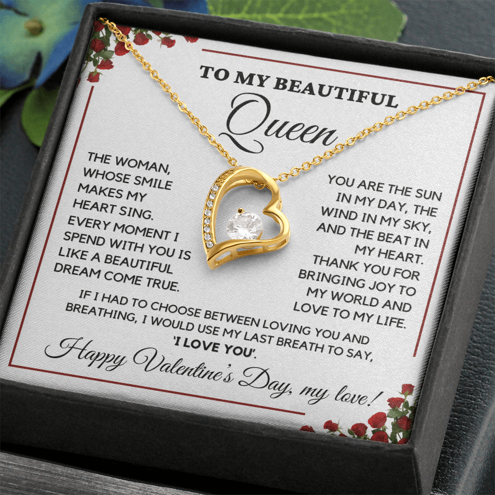 To My Beautiful Queen - I Love You Always & Forever - Valentine's Gift